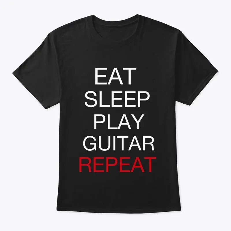 EAT SLEEP PLAY GUITAR REPEAT